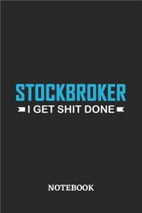Stockbroker I Get Shit Done Notebook