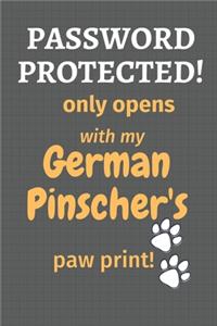 Password Protected! only opens with my German Pinscher's paw print!