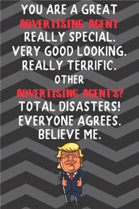 You Are A Great Advertising Agent Really Special Very Good Looking