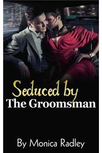 Seduced by the Groomsman