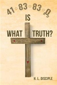4183830 A.D. What is Truth?