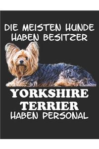 Die meisten Hunde haben Besitzer Yorkshire Terrier haben Personal