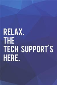 Relax. The Tech Support's Here.