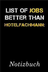 List Of Jobs Better Than Hotelfachmann Notizbuch