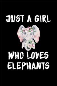 Just A Girl Who Loves Elephants