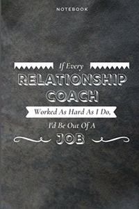 If Every Relationship Coach Worked As Hard As I Do, I'd Be Out Of A Job