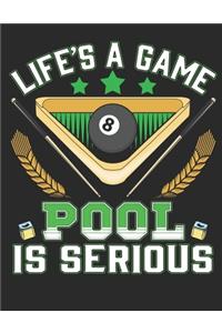 Life is a Game Pool is Serious