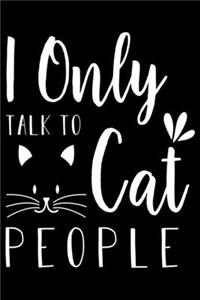I Only Talk to Cat People