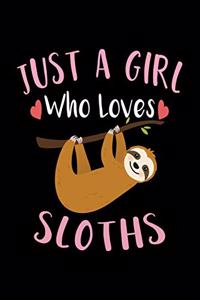 Just A Girl Who Loves Sloths