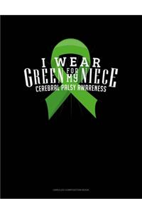 I Wear Green For My Niece Cerebral Palsy Awareness
