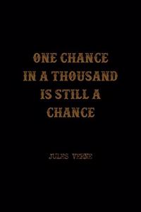 One Chance In A Thousand Is Still A Chance