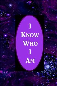 I Know Who I Am