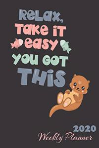 Relax Take It Easy You Got This