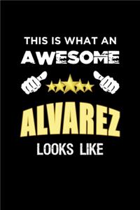 This Is What An Awesome Alvarez Looks Lije: Personalized Journal With Name Blank Lined Customized Notebook Planner Gifts For Women & Men