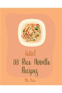 Hello! 88 Rice Noodle Recipes