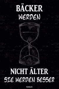 Bäcker werden nicht älter sie werden besser Notizbuch