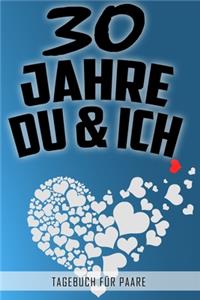 30 Jahre Du und Ich - Tagebuch für Paare