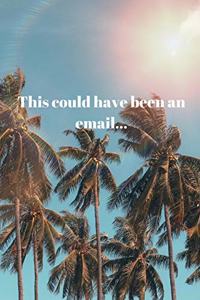 This could have been an email...
