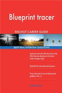 Blueprint tracer RED-HOT Career Guide; 2577 REAL Interview Questions