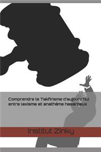 Comprendre Le Takfirisme d'Aujourd