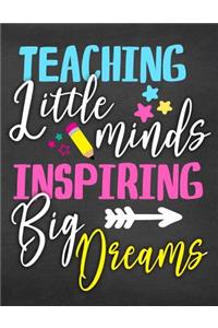 Teaching Little Minds Inspiring Big Dreams