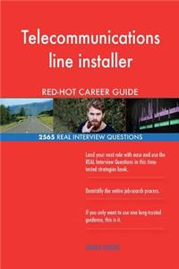 Telecommunications line installer RED-HOT Career; 2565 REAL Interview Questions