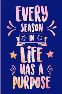 Every Season In Life Has A Purpose