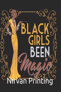 Black Girls Been Magic: 365 Days Daily, Weekly and Monthly Planner 2019 Calendar, Academic Planner, Personal Organizer for Men, Women, Teachers and Student 7.5 X 9.25 with Note Pages