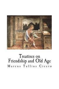 Treatises on Friendship and Old Age