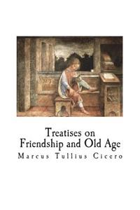 Treatises on Friendship and Old Age