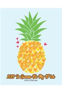 2019 Is Gonna Be My B*tch 2019 Planner