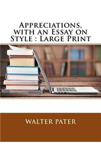 Appreciations, with an Essay on Style