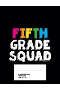 Fifth Grade Squad: 5th Grade Composition Notebook College Ruled Lined Pages Book (7.44" x 9.69")