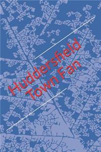 Huddersfield Town Fan: A Sports Themed Unofficial Soccer Notebook for Your Everyday Needs