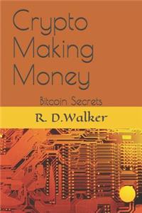 Crypto Making Money: Bitcoin Secrets