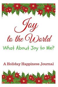 Joy to the World - What about Joy to Me?