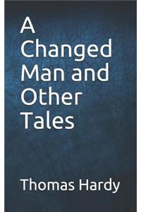 A Changed Man and Other Tales