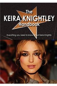 The Keira Knightley Handbook - Everything You Need to Know about Keira Knightley