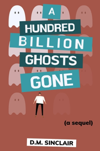 Hundred Billion Ghosts Gone