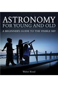 Astronomy for Young and Old