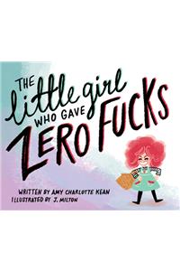 Little Girl Who Gave Zero Fucks