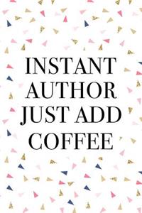 Instant Author Just Add Coffee