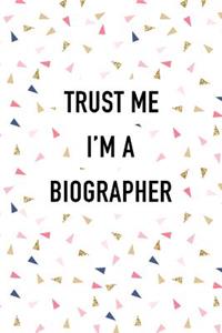Trust Me I'm a Biographer