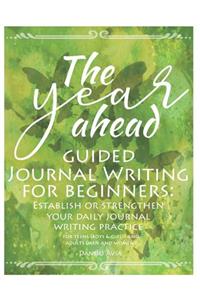 The Year Ahead - Guided Journal Writing for Beginners