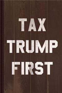 Tax Trump First Journal Notebook