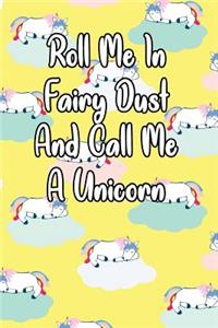 Roll Me in Fairy Dust and Call Me a Unicorn
