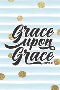 Grace Upon Grace John 1