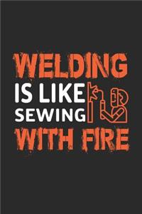 Welding Is Like Sewing with Fire