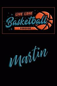 Live Love Basketball Forever Martin