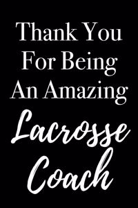 Thank You for Being an Amazing Lacrosse Coach